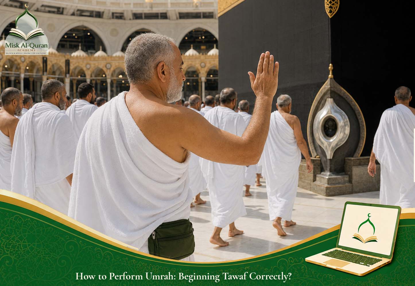 How to Perform Umrah_ Beginning Tawaf Correctly?