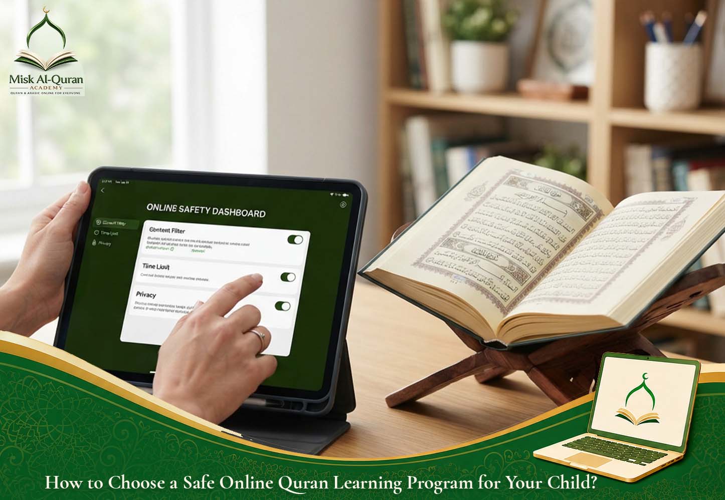 How to Choose a Safe Online Quran Learning Program for Your Child?