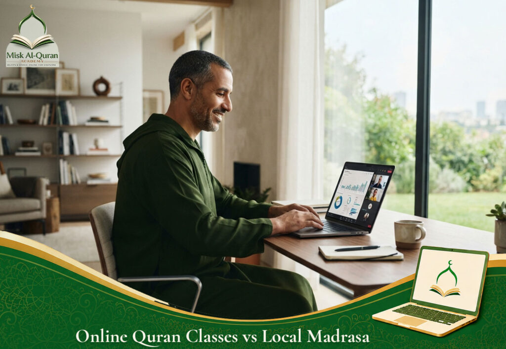 Online Quran Classes vs Local Madrasa