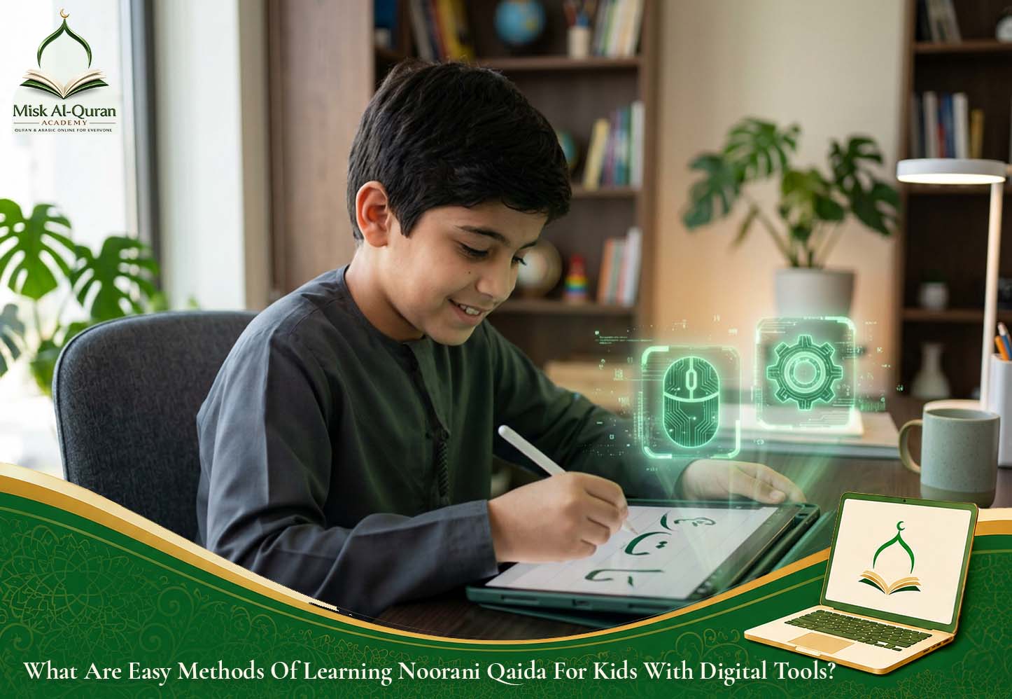 What Are Easy Methods Of Learning Noorani Qaida For Kids With Digital Tools?